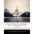 Occupational Safety and Health: Efforts to Obtain Establishment-Specific Data on Injuries and Illnesses