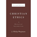 Christian Ethics, Second Edition: A Historical Introduction