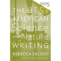 The Best American Science and Nature Writing 2015