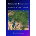 Aleksandr Dobrolubov, Russia's Mystic Pilgrim