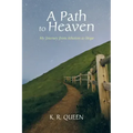 A Path to Heaven: My Journey from Atheism to Hope