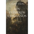 Los Primeros Cristianos: Un Recuento Bíblico E Histórico
