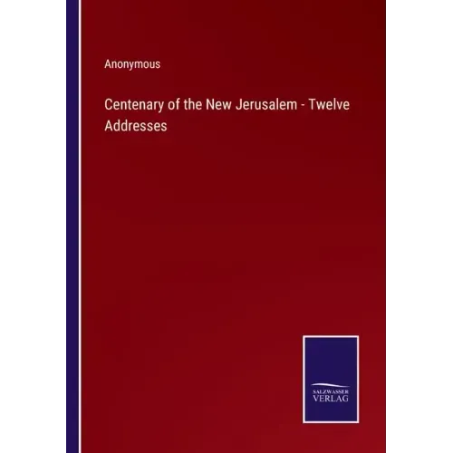 Centenary of the New Jerusalem - Twelve Addresses