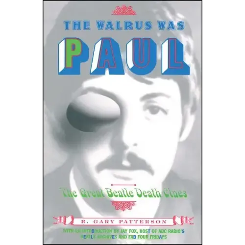 The Walrus Was Paul: The Great Beatle Death Clues