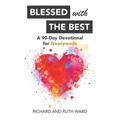 Blessed with the Best: A 90-Day Devotional for Newlyweds
