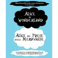 Alice in Wonderland - Alice nel Paese delle Meraviglie: (An Italian to English bilingual book with Italian to English dictionary.)