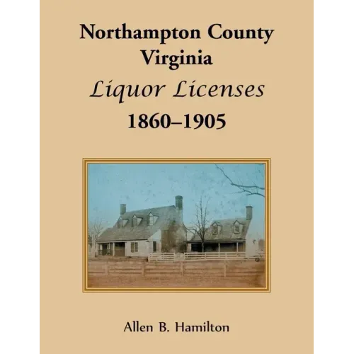 Northampton County, Virginia Liquor Licenses, 1860-1905