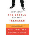 How to Stop the Battle with Your Teenager