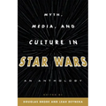 Myth, Media, and Culture in Star Wars: An Anthology