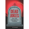 Dead Jokes: Put the Fun Back in Funeral