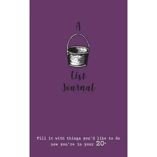 A Bucket List Journal (for your 20s): Fill it with things you'd like to do now you're in your 20s