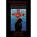 Confessions of a Church Felon: Protecting Your Ministry from the Flames of Fraud