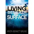 Living Beneath the Surface: My Journey Through Love, Loss, and Forgiveness