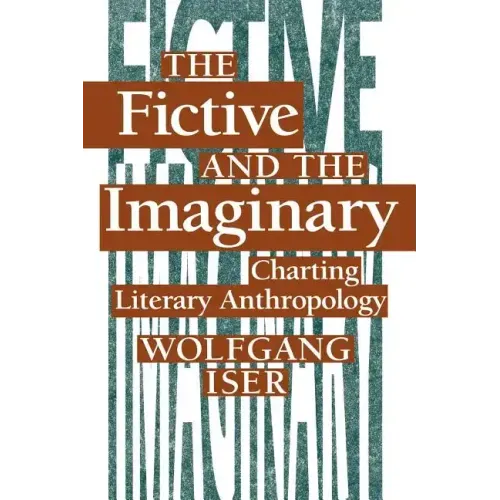The Fictive and the Imaginary: Charting Literary Anthropology