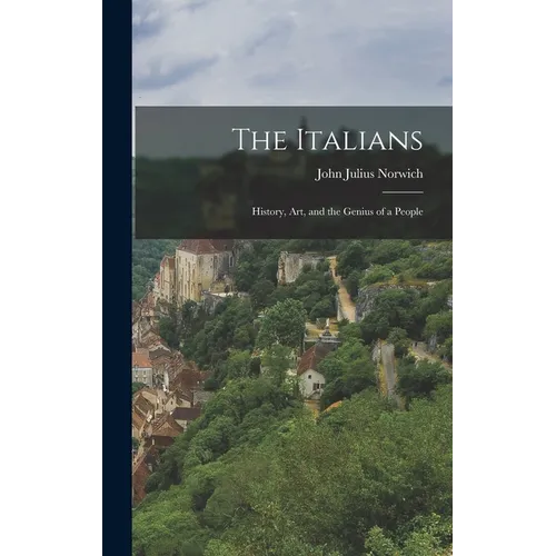 The Italians: History, art, and the Genius of a People