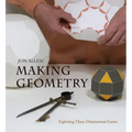 Making Geometry: Exploring Three-Dimensional Forms