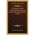 The History Of The Lithuanian Nation And Its Present National Aspirations (1918)