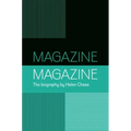 Magazine: A Biography of a Band
