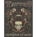 Tattoo Coloring Book For Adults: Over 120 Coloring Pages For Adult Relaxation With Beautiful Modern Tattoo Designs Such As Sugar Skulls, Hearts, Roses
