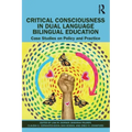 Critical Consciousness in Dual Language Bilingual Education: Case Studies on Policy and Practice
