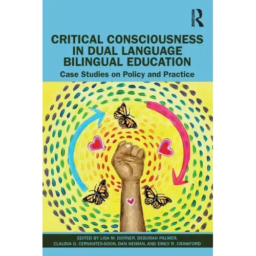 Critical Consciousness in Dual Language Bilingual Education: Case Studies on Policy and Practice