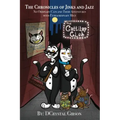 Chronicles of Jinks and Jazz: No Ordinary Cats and Their Adventures with Extraordinary Mice