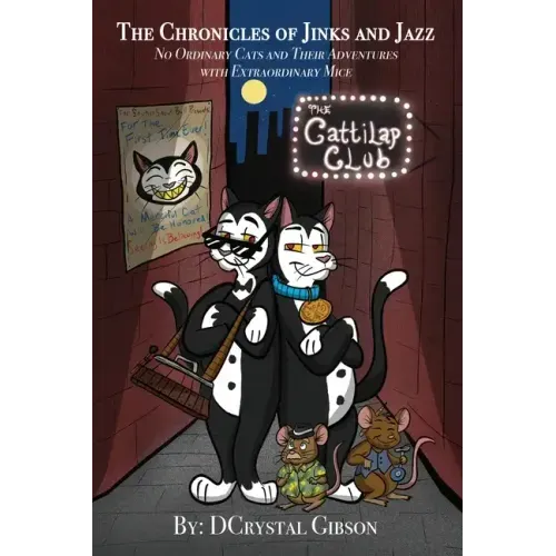 Chronicles of Jinks and Jazz: No Ordinary Cats and Their Adventures with Extraordinary Mice