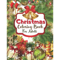 Christmas Coloring Book For Adult: An Adult Coloring Book with Fun, Easy, and Relaxing Designs