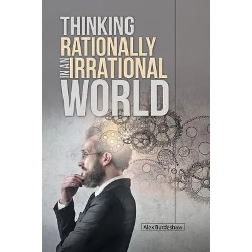 Thinking Rationally in an Irrational World