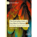 The Everyday Lives of Gay Men in Hainan: Sociality, Space and Time