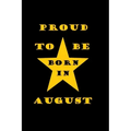 Proud to be born in august: Birthday in august