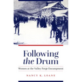 Following the Drum: Women at the Valley Forge Encampment