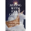 Seeing With Eyes Closed: The Prose Poems of Harry Crosby