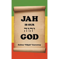 Jah Is Our God