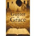 From Gutter to Grace