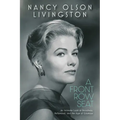 A Front Row Seat: An Intimate Look at Broadway, Hollywood, and the Age of Glamour