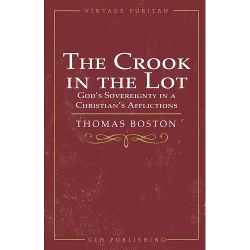 The Crook in the Lot: God's Sovereignty in a Christian's Afflictions