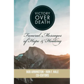 Victory Over Death: Funeral Messages of Hope and Healing