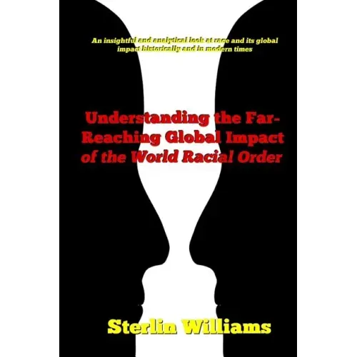 Understanding the Far-Reaching Global Impact of the World Racial Order