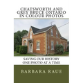 Chatsworth and Grey Bruce Ontario in Colour Photos: Saving Our History One Photo at a Time