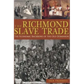 The Richmond Slave Trade: The Economic Backbone of the Old Dominion