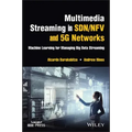Multimedia Streaming in Sdn/Nfv and 5g Networks: Machine Learning for Managing Big Data Streaming