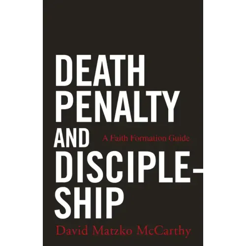 Death Penalty and Discipleship: A Faith Formation Guide