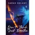 Don't Think. Just Breathe.