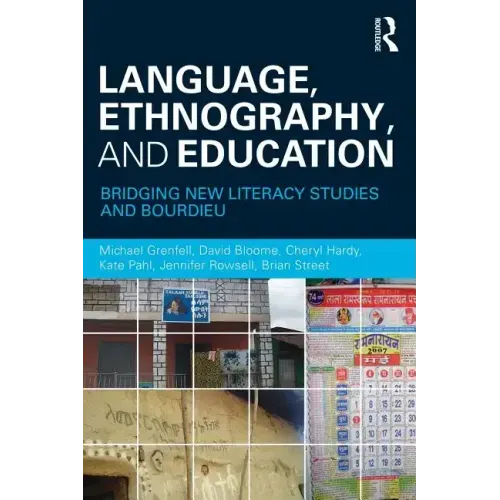 Language, Ethnography, and Education: Bridging New Literacy Studies and Bourdieu