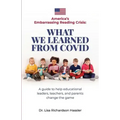 America's Embarrassing Reading Crisis: What We Learned from Covid: A guide to help educational leaders, teachers, and parents change the game