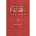 Understanding Confucian Philosophy: Classical and Sung-Ming