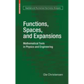 Functions, Spaces, and Expansions: Mathematical Tools in Physics and Engineering