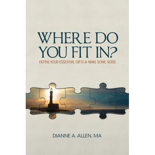 Where Do You Fit In?: Define Your Essential Gifts and Make Some Noise