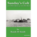 Sunday's Colt and Other Stories of the Old West